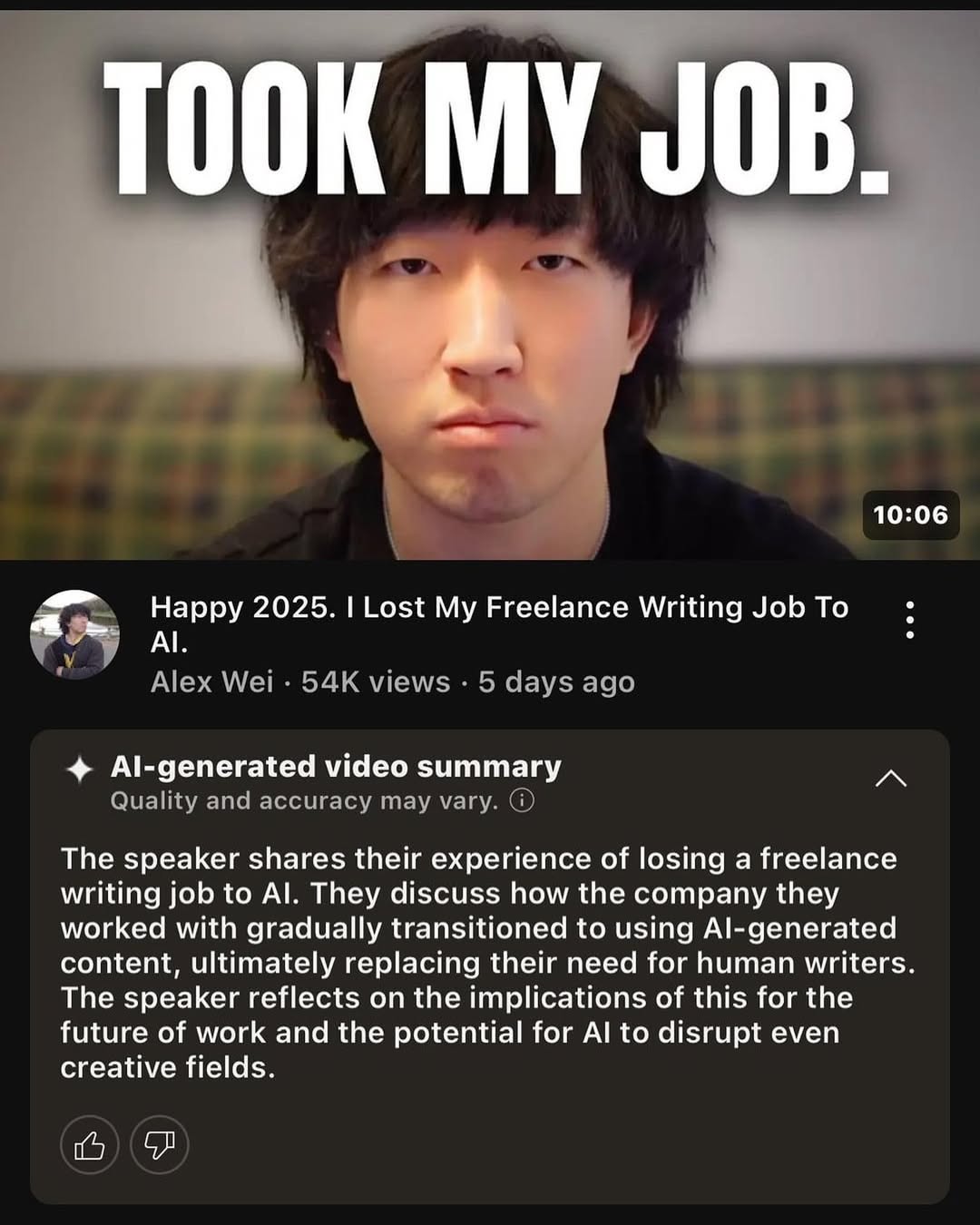 TOOK JOB 10:06 Happy 2025. Lost My Freelance Writing Job То Alex Wei views 5 days ago Al-generated video summary Quality and accuracy may vary. The speaker shares their experience of losing a freelanc