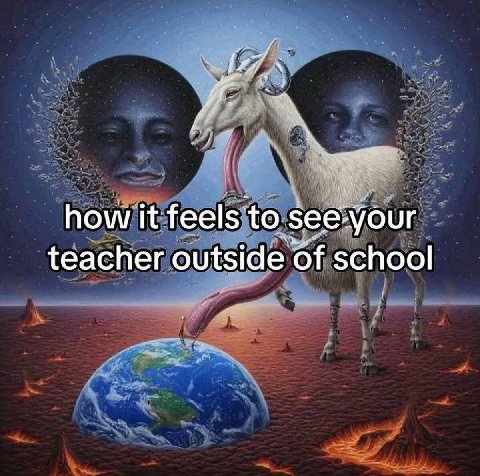 how it feels to see- teacher outside of school