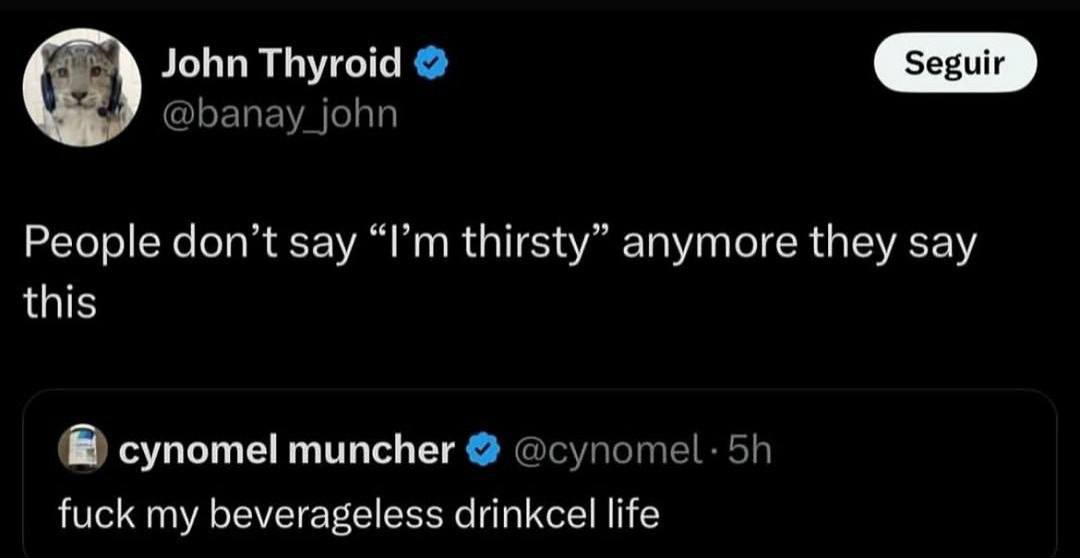 John Thyroid People don say anymore they say thi at супоте! muncher weless drinkcel life fuck my