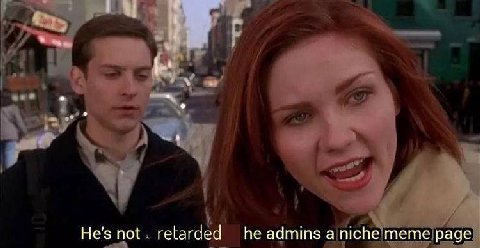 Нез not retarded he admins a niche meme page