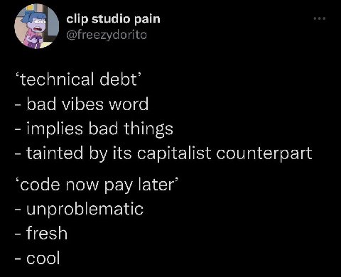 clip studio рат я @freezydorito ‘technical debt’ bad vibes word implies bad things tainted its capitalist counterpart ‘code now pay later’ unproblematic fresh cool