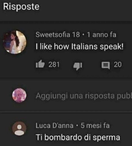 Risposte Sweetsofia 18 1 anno like how Italians speak! 281 20 Aggiungi una risposta publ Luca О’аппа 5 тез! bombardo sperma