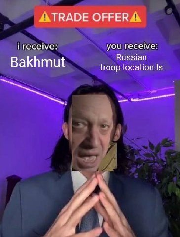 ATRADE ОРЕЕВ А i receive: you receive: Russian Bakhmut troop location Is