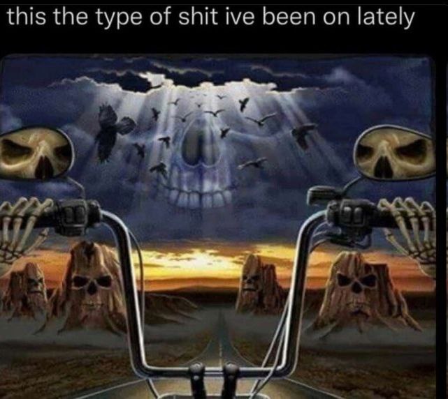 this the type of shit ive been on lately