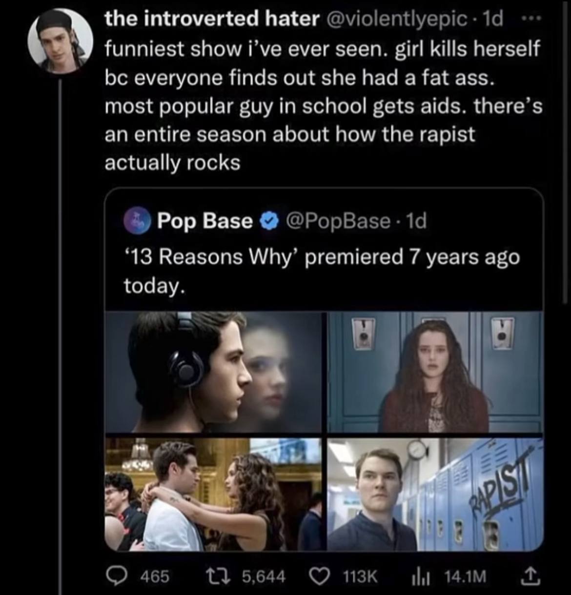 the introverted hater 14 У funniest show i’ve ever seen. girl kills herself everyone finds out she had а fat ass. most popular guy in school gets aids. there’s an entire season about how the rapist ac