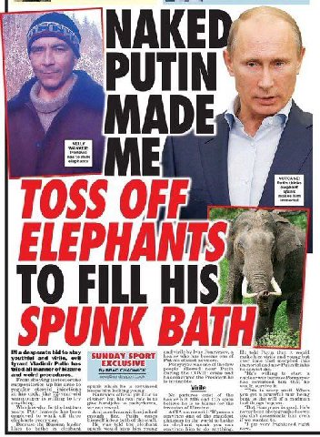 a NAKE PUT MADE WANKER: has to milk elephants ME Putia thinks ‘spunk makes bien TOSS OF 28 ELEPHANTS 3 TO FILL HIS SPUNK BATH IN a desperate bid to stay vir У Ivan would SUNDAY SPORT и who has be of m