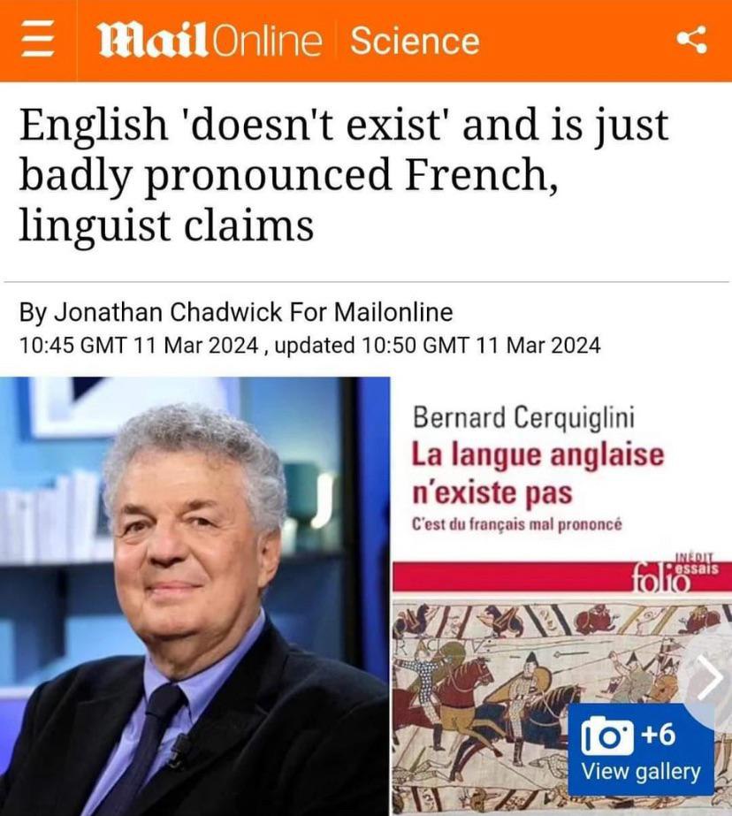 English and is just badly pronounced French linguist claims Jonathan Chadwick For Mailonline 10:45 GMT 11 Mar 2024 updated 10:50 GMT 11 Маг 2024 Bernard Cerquiglini langue anglaise pas francais pronon