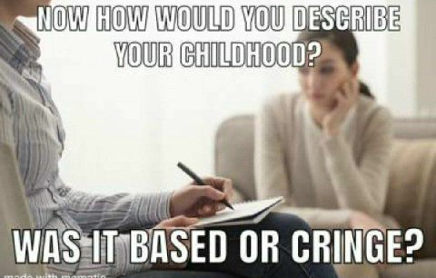 OR CRINGE?