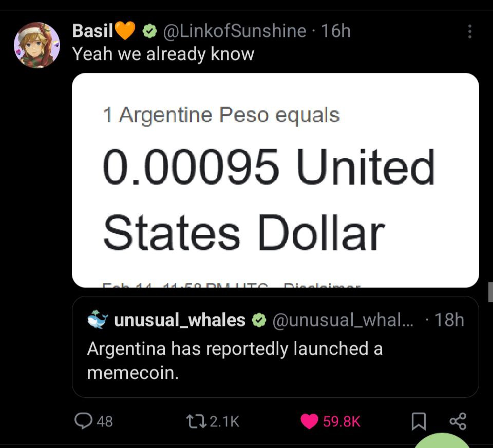 Ваз! @LinkofSunshine (8) Yeah we already know 1 Argentine Peso equals 0.00095 United States Dollar unusual_whales @unusual_whal Argentina has reportedly launched a memecoin 48 A о