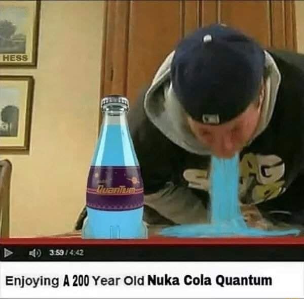 Enjoying А 200 Year Old Nuka Cola Quantum