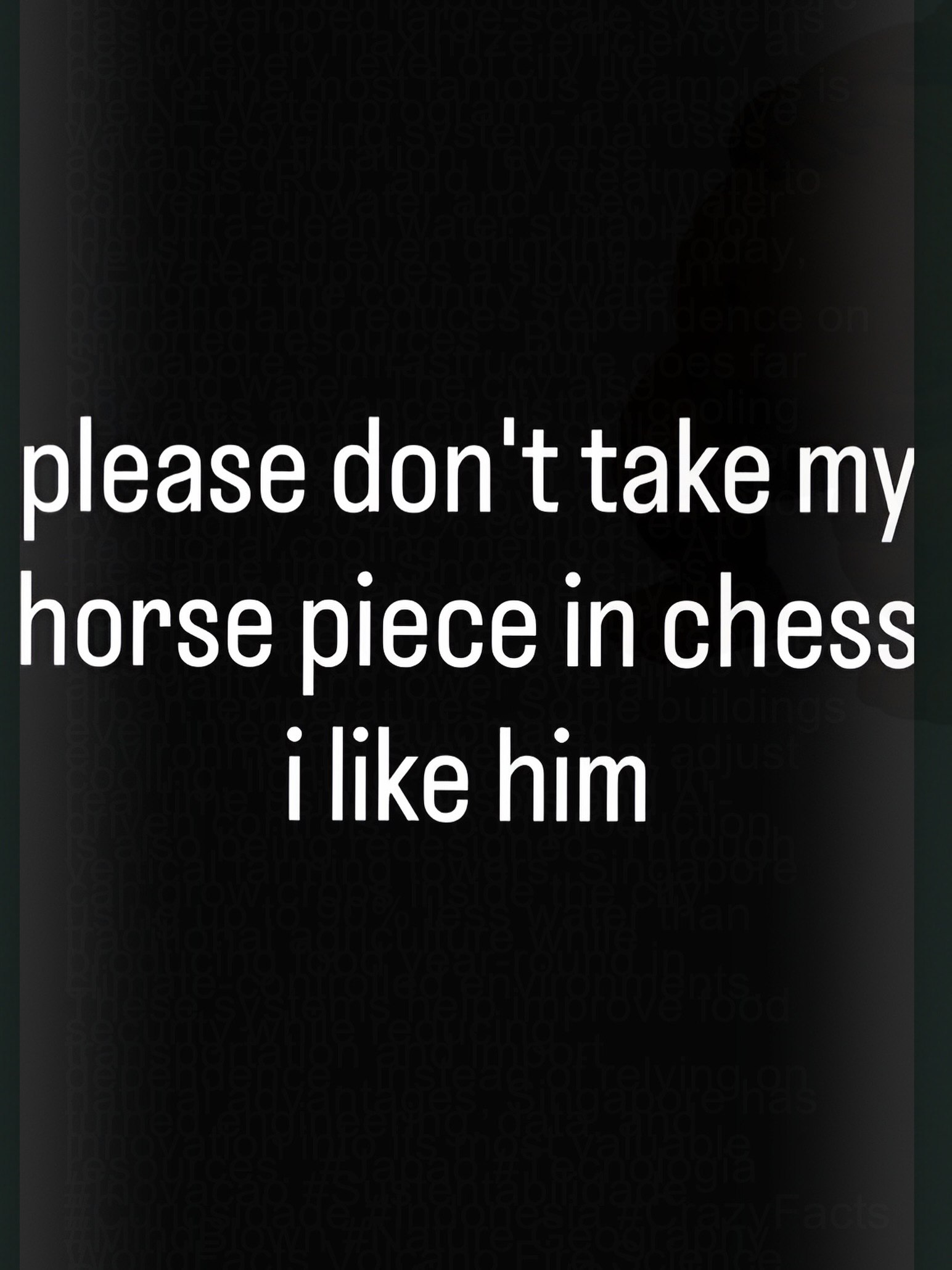 please don take my horse piece in chess him