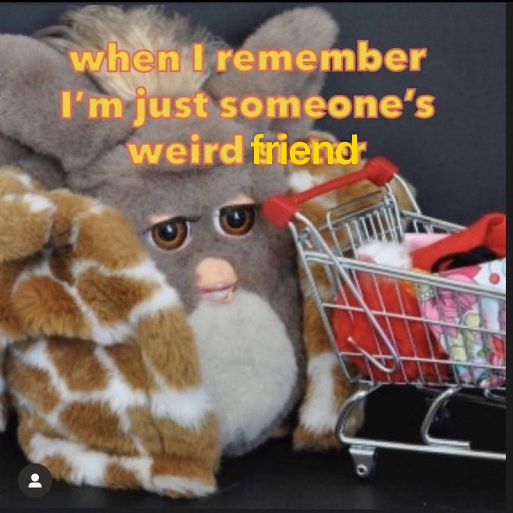 remember сотеопе'$ weird