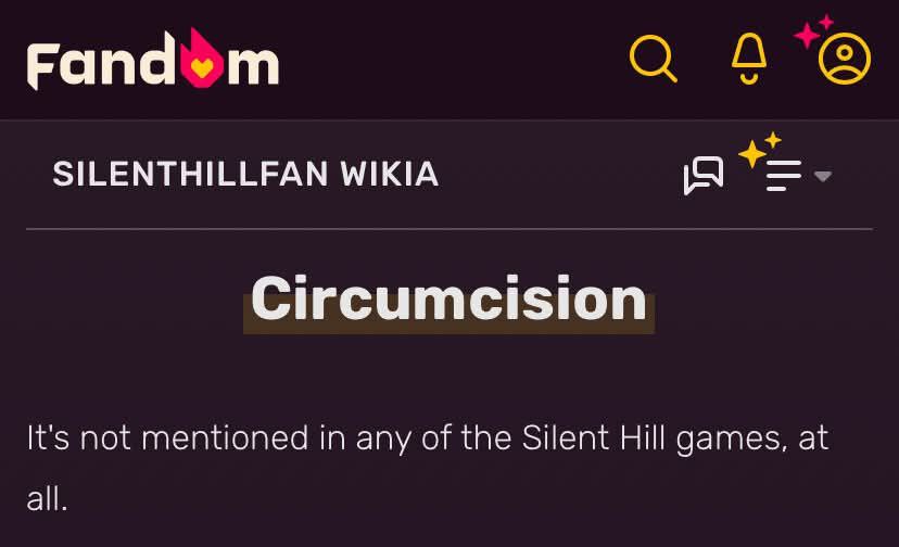 SILENTHILLFAN WIKIA Circumcision It's not mentioned in any of the Silent Hill games, at all.