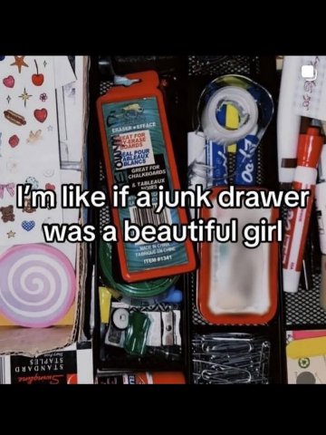 like if a junk drawer was a beautiful girl
