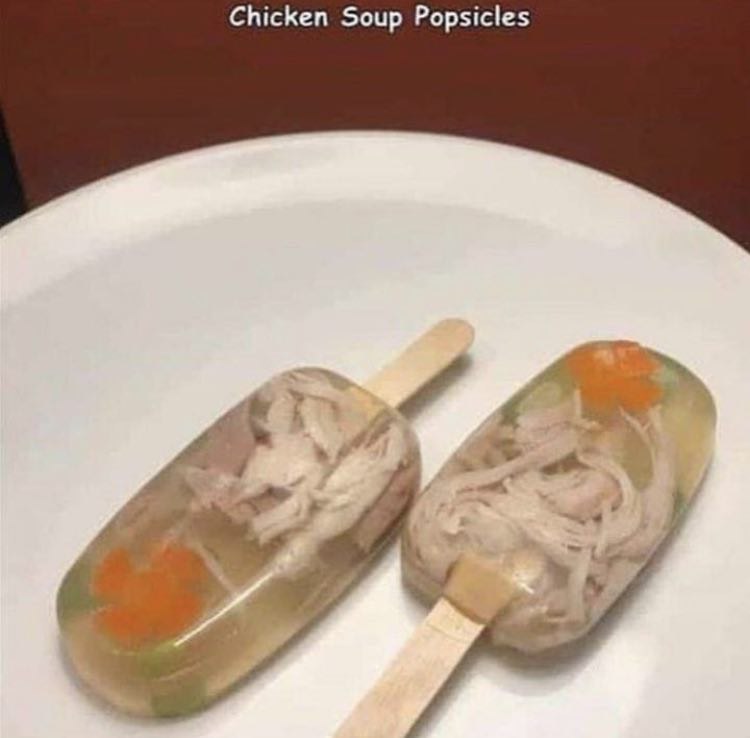 Chicken Soup Popsicles I,
