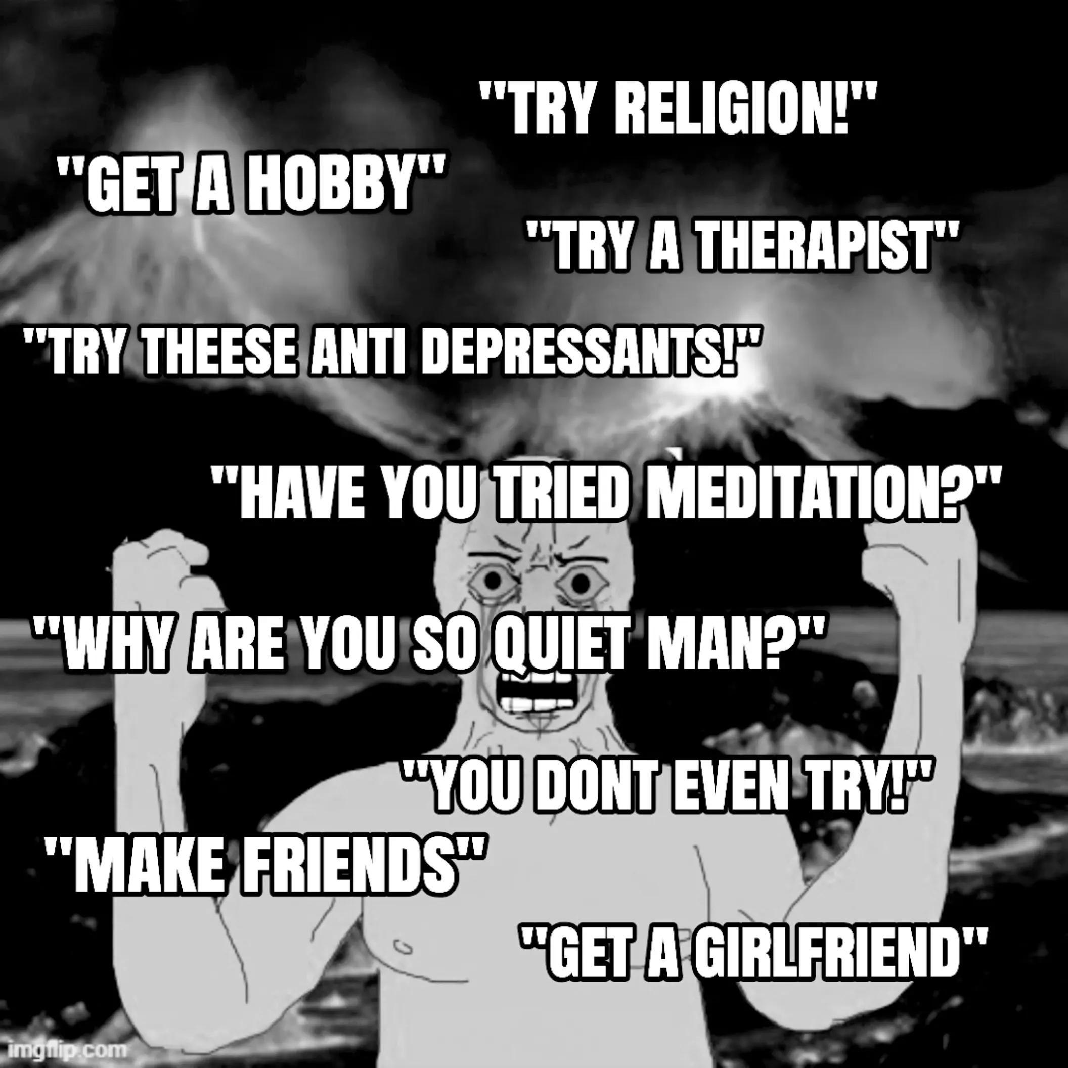 “TRY RELIGION!" “TRY АРИЗТ" "ТВУТНЕЕЗЕ ANTI “HAVE YOU ARE'YOU! $0 QUIET 26 EVEN “MAKE FRIENDS» А- IRUFRIEND"