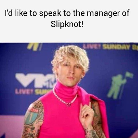 like to speak to the manager of Slipknot! Ping