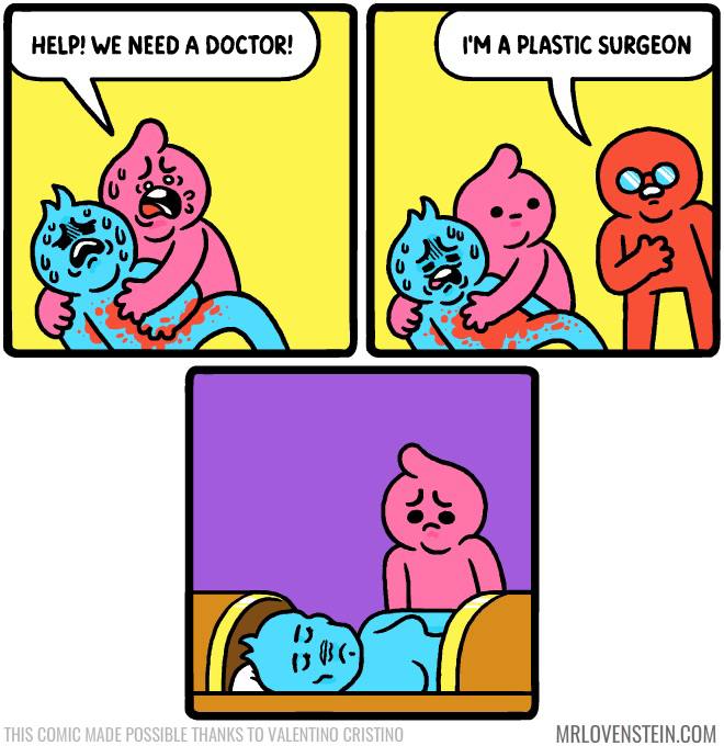 HELP! WE NEED А DOCTOR! A PLASTIC SURGEON @;8 MRLOVENSTEIN.COM