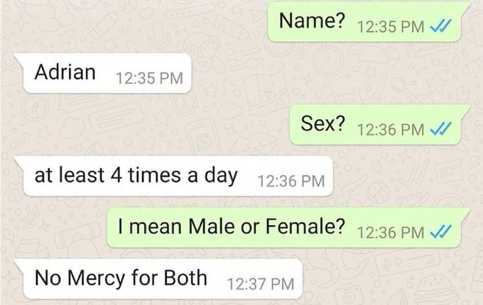 Name? 42-35 Adrian 12:35 SCX? 12:36 at least 4 times a day 12:36 mean Male or Female? 49-26 pyy No Mercy for Both 12:37
