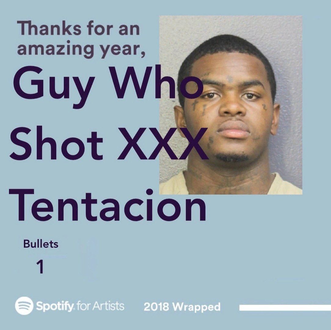 Thanks for an amazing year, Guy Shot Tentacion Bullets 1
