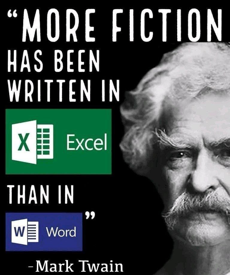 “MORE FICTION HAS BEEN WRITTEN IN 4 Excel THAN IN Word Mark Twain