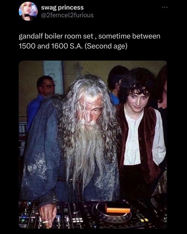 swag princess @2femcel2furious gandalf boiler room set sometime between 1500 and 1600 (Second age) A