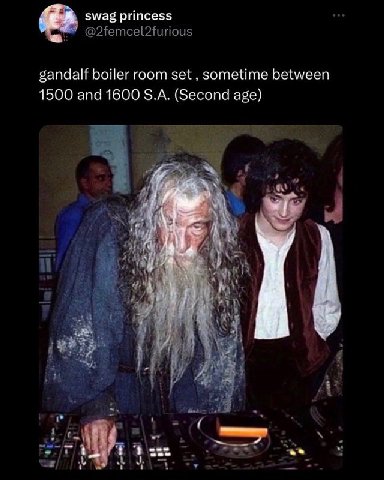 swag princess @2femcel2furious gandalf boiler room set sometime between 1500 and 1600 (Second age) A