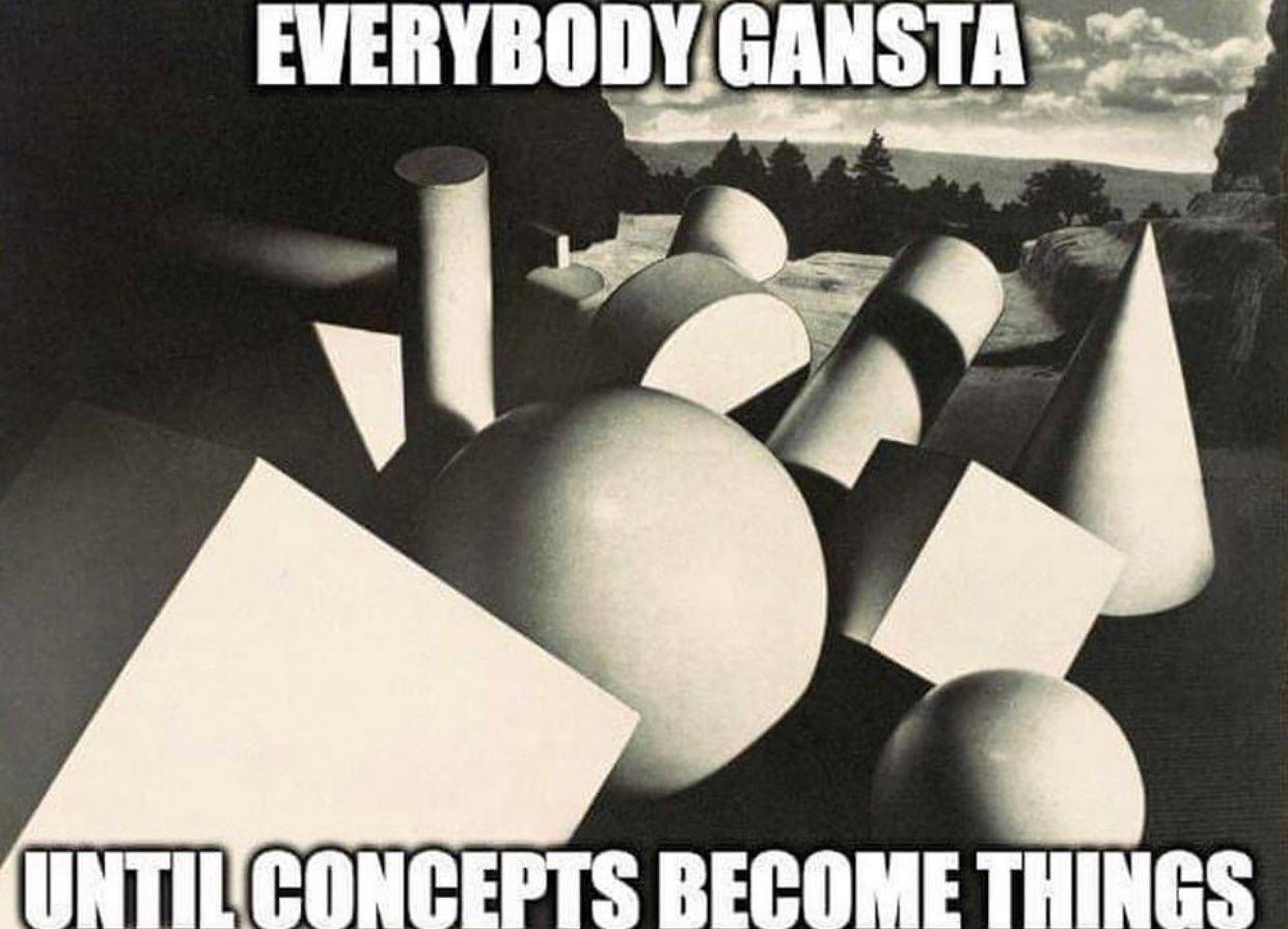 EVERYBODY GANSTA BECOME THINGS