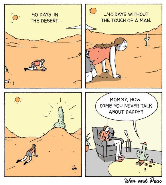 40 DAYS IN «40 DAYS WITHOUT THE DESERT... THE TOUCH OF A MAN. 4 MOMMY, HOW COME YOU NEVER TALK ABOUT DADDY? Wan and Peao