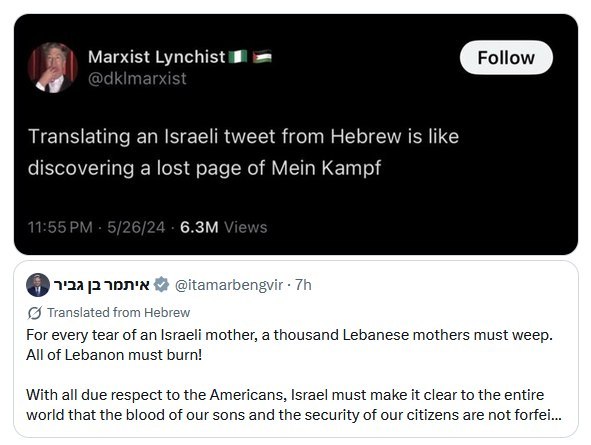 Marxist Lynchist Follow Translating an Israeli tweet from Hebrew is like discovering a lost page of Mein Kampf (4 Translated from Hebrew For every tear of an Israeli mother, a thousand Lebanese mother