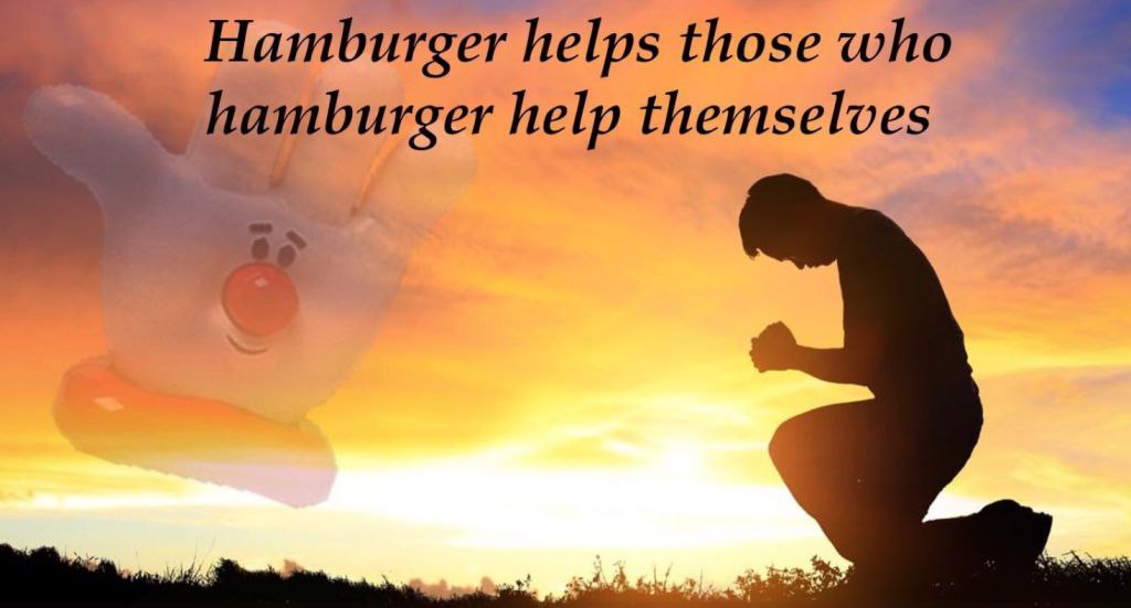 Hamburger helps those who hamburger help themselves