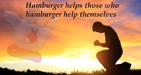 Hamburger helps those who hamburger help themselves