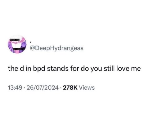 @DeepHydrangeas the а bpd stands for you still love me 13:49 26/07/2024 Views