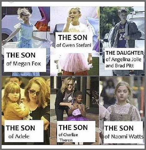be HESON 24 of Gwen Stefani 4 THE SON THE DAUGHTE of Angelina Jolie 5 of Megan Fox and Brad 24 i THE SON THE SON SON of Adele of Charlize of Naomi Watts Theron