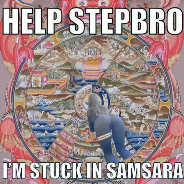 HELPS: i i STUCK IN SAMSARA