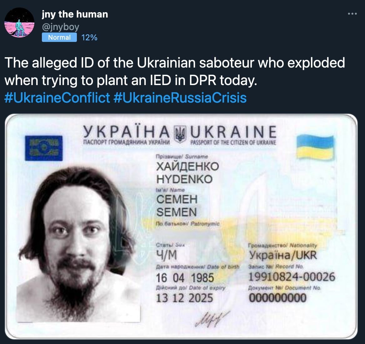 jny the human @jnyboy 12% The alleged of the Ukrainian saboteur who exploded when trying to plant an IED in DPR today. ХАЙДЕНКО HYDENKO CEMEH SEMEN Украйна/ 16 04 1985 19910824-00026 13122025 00000000