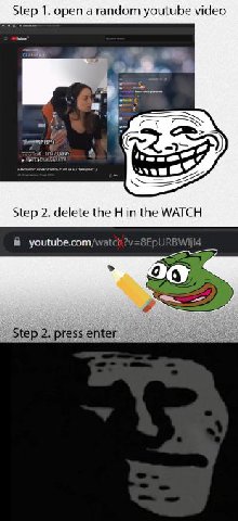 1. open a random youtube video Step 2. delete the the WATCH youtube.com 2.