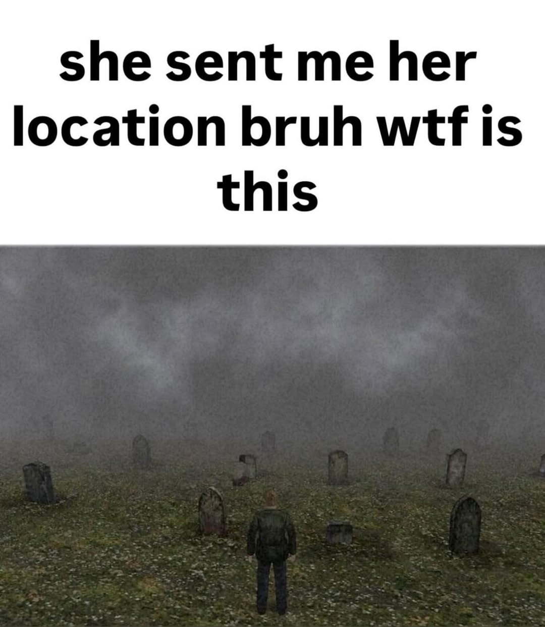 she sent me her location bruh wtf is this