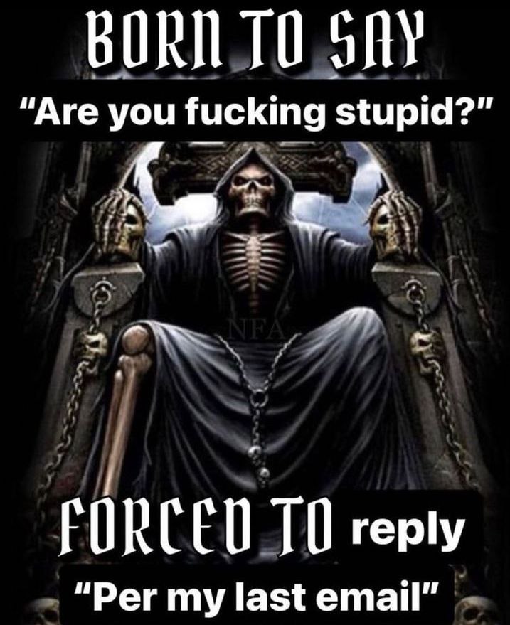 BORN 10 “Are you fucking stupid?” А 78 FORCED ТО геру "Рег my last ета!"