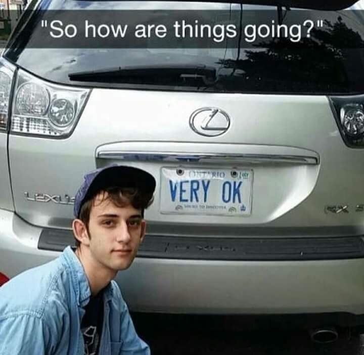 "So how are things going?" VERY 0