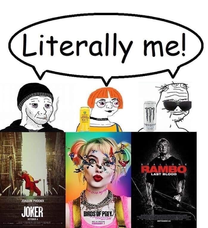 Literally me! in с- AS LAST BLOOD к PHOENIX JOKER BIRDS OF PREY.) OCTOBER