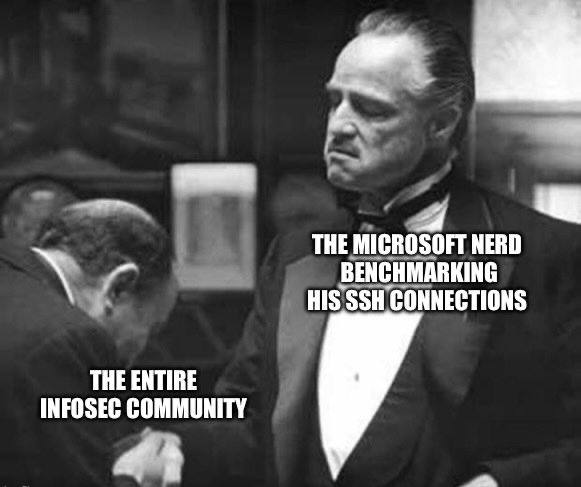 THE МЕВО BENCHMARKING HIS SSH CONNECTIONS THE ENTIRE INFOSEC COMMUNITY