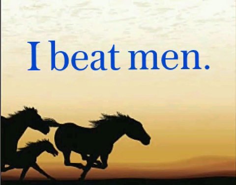 I beat men.