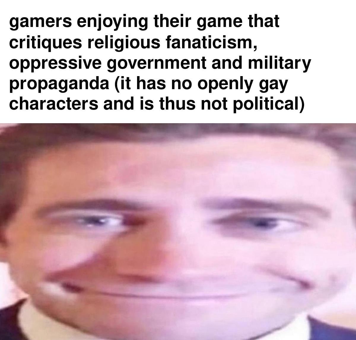 gamers enjoying their game that critiques religious fanaticism, oppressive government and military propaganda (it has no openly gay characters and is thus not political)