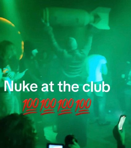 Nuke at the club