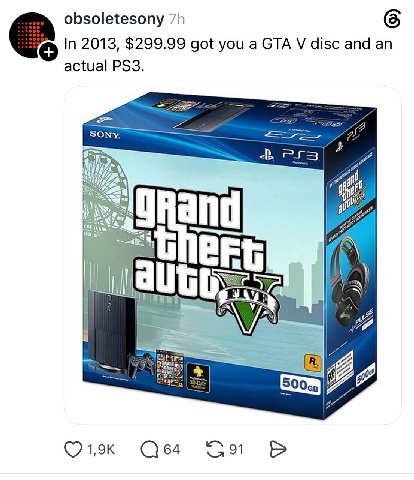 obsoletesony In 2013, $299.99 got you а GTA disc and actual ess and ‘A Стэк С 64