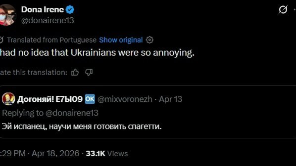 ОопаНепе @donairenet3 4 Translated from Portuguese Show original had no idea that Ukrainians were so annoying. ate this translation: (82 догоняй! @mixvoronezh Apr 13 Replying to @donairene13 испанец, 