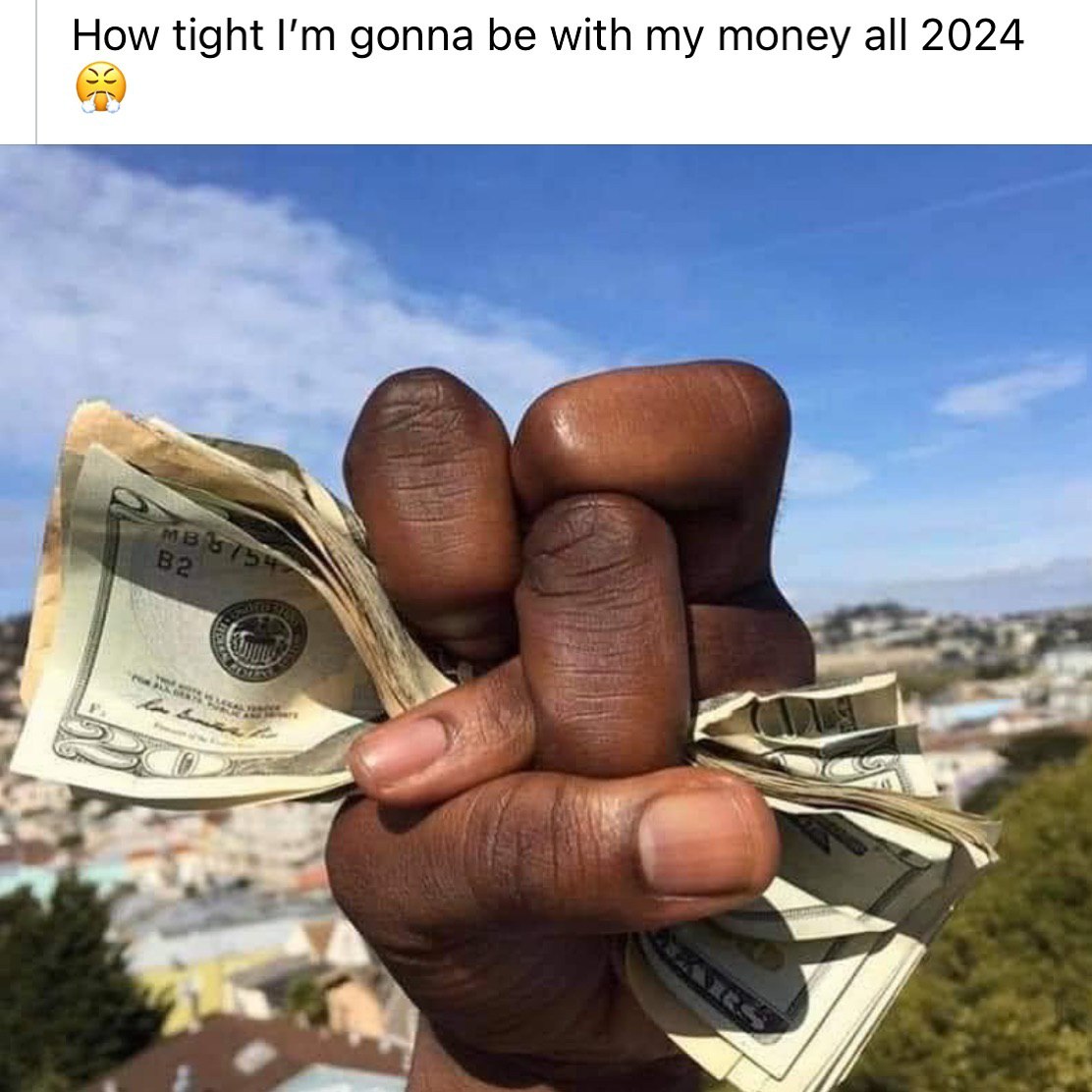 How tight gonna be with my money all 2024 a