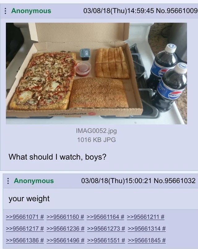 Anonymous 03/08/18(Thu)14:59:45 No.95661009 4 и IMAG0052.jpg 1016 JPG What should watch, boys? Anonymous 03/08/18(Thu)15:00:21 No.95661032 your weight >>95661071 >>95661160 >>95661164 >>95661211 >>956