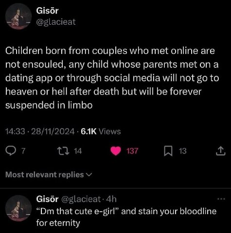 Gisor Children born from couples who met online are not ensouled. any child whose parents met ona dating app or through social теста will not to heaven or hell after death but will be forever suspende